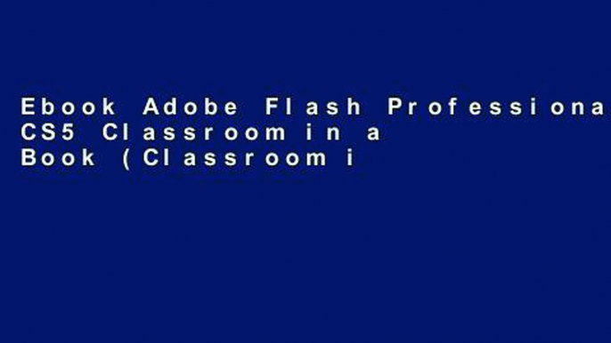 Ebook Adobe Flash Professional CS5 Classroom in a Book (Classroom in a Book (Adobe)) Full