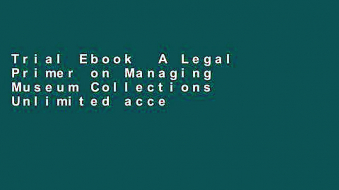 Trial Ebook  A Legal Primer on Managing Museum Collections Unlimited acces Best Sellers Rank : #3