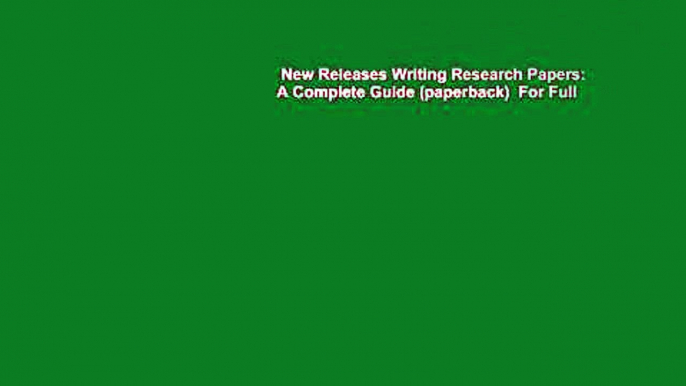 New Releases Writing Research Papers: A Complete Guide (paperback)  For Full