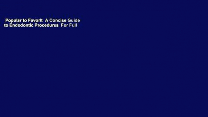 Popular to Favorit  A Concise Guide to Endodontic Procedures  For Full