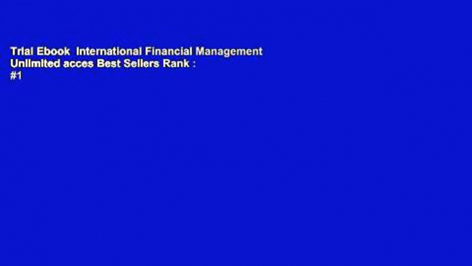 Trial Ebook  International Financial Management Unlimited acces Best Sellers Rank : #1