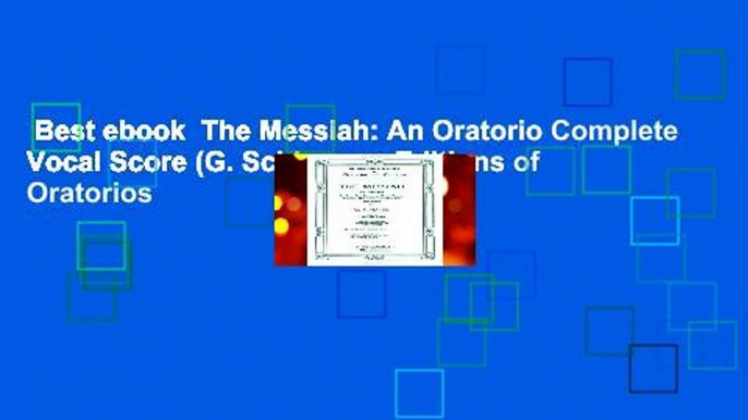 Best ebook  The Messiah: An Oratorio Complete Vocal Score (G. Schirmer s Editions of Oratorios