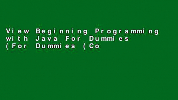 View Beginning Programming with Java For Dummies (For Dummies (Computers)) Ebook