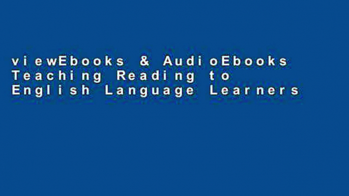 viewEbooks & AudioEbooks Teaching Reading to English Language Learners, Grades 6-12: A Framework