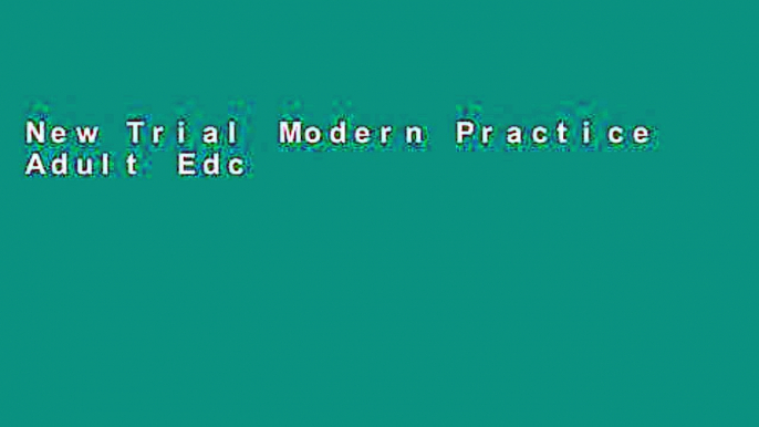 New Trial Modern Practice Adult Edctn*** Knowles For Kindle