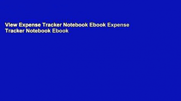 View Expense Tracker Notebook Ebook Expense Tracker Notebook Ebook