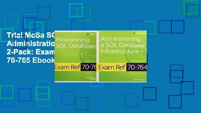 Trial McSa SQL 2016 Database Administration Exam Ref 2-Pack: Exam Refs 70-764 and 70-765 Ebook