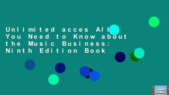 Unlimited acces All You Need to Know about the Music Business: Ninth Edition Book