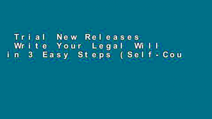 Trial New Releases  Write Your Legal Will in 3 Easy Steps (Self-Counsel Legal)  For Full