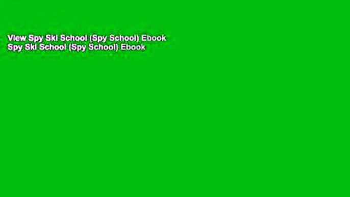 View Spy Ski School (Spy School) Ebook Spy Ski School (Spy School) Ebook