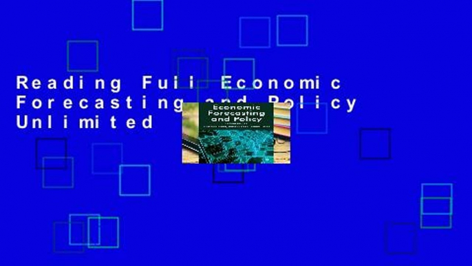 Reading Full Economic Forecasting and Policy Unlimited