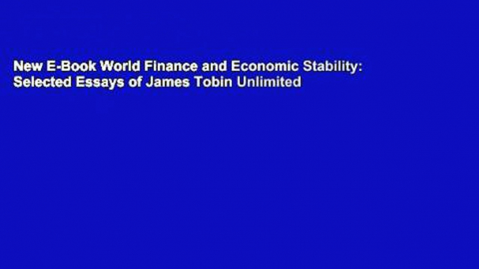 New E-Book World Finance and Economic Stability: Selected Essays of James Tobin Unlimited