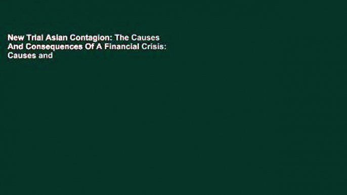 New Trial Asian Contagion: The Causes And Consequences Of A Financial Crisis: Causes and