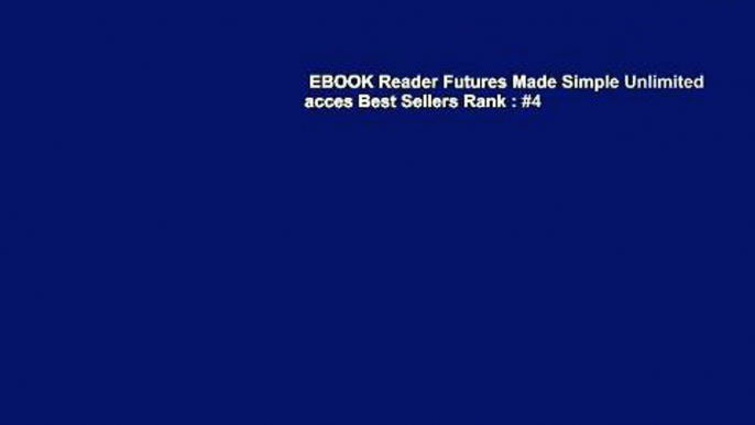 EBOOK Reader Futures Made Simple Unlimited acces Best Sellers Rank : #4