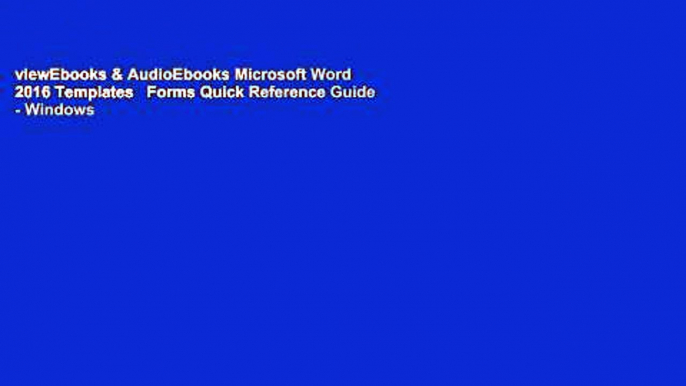 viewEbooks & AudioEbooks Microsoft Word 2016 Templates   Forms Quick Reference Guide - Windows