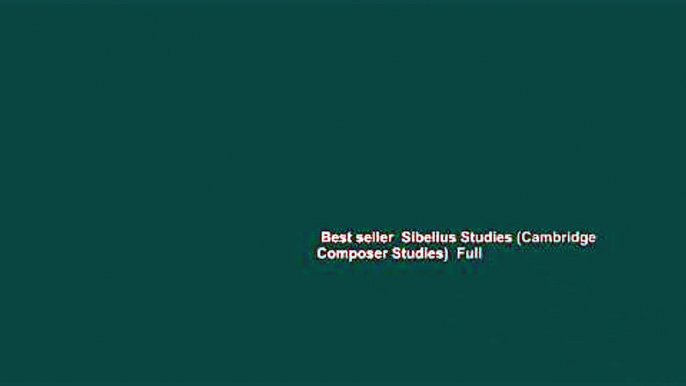 Best seller  Sibelius Studies (Cambridge Composer Studies)  Full