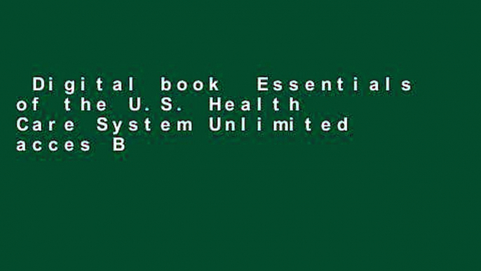 Digital book  Essentials of the U.S. Health Care System Unlimited acces Best Sellers Rank : #4