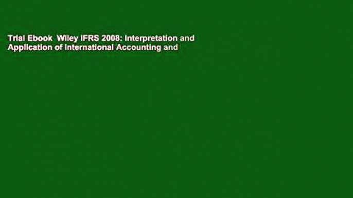 Trial Ebook  Wiley IFRS 2008: Interpretation and Application of International Accounting and