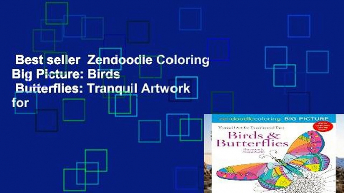 Best seller  Zendoodle Coloring Big Picture: Birds   Butterflies: Tranquil Artwork for