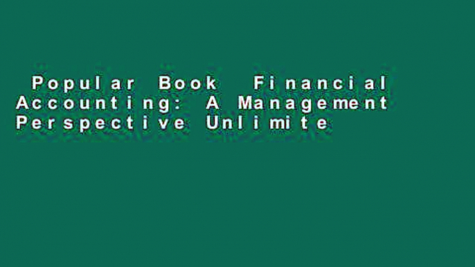 Popular Book  Financial Accounting: A Management Perspective Unlimited acces Best Sellers Rank : #4