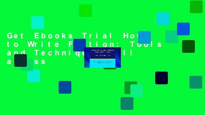 Get Ebooks Trial How to Write Fiction: Tools and Techniques Full access