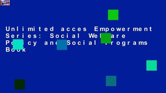 Unlimited acces Empowerment Series: Social Welfare Policy and Social Programs Book