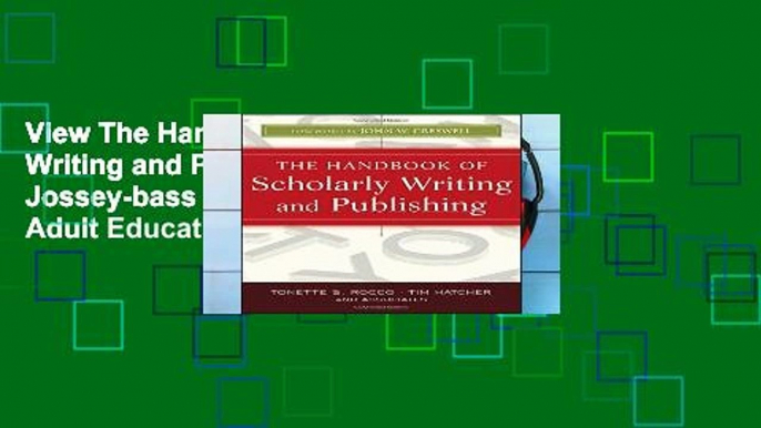 View The Handbook of Scholarly Writing and Publishing (The Jossey-bass Higher and Adult Education