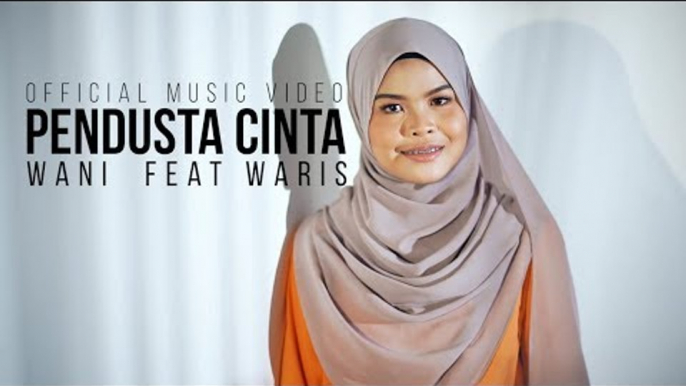 Wani Ft. Waris - Pendusta Cinta ( Official Music Video )