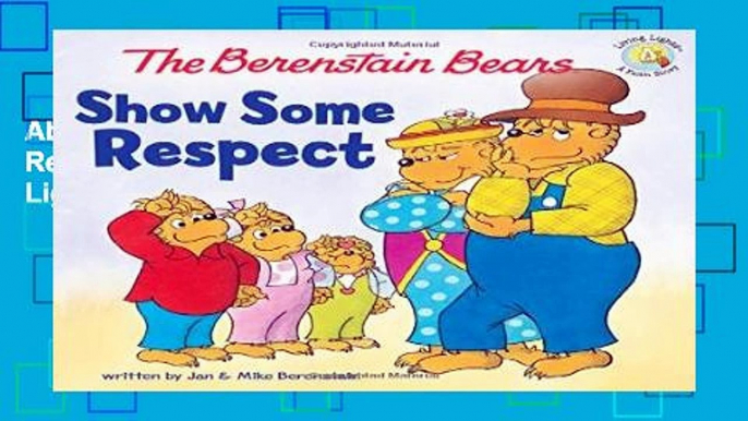 About For Books  Show Some Respect (Berenstain Bears/Living Lights) Complete