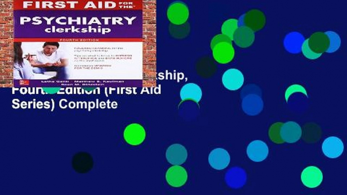 Full version  First Aid for the Psychiatry Clerkship, Fourth Edition (First Aid Series) Complete