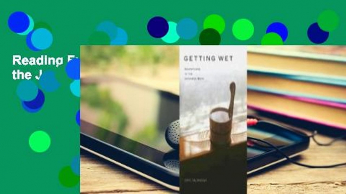 Reading Full Getting Wet: Adventures in the Japanese Bath For Kindle