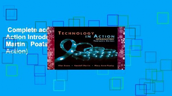 Complete acces  Technology In Action Introductory (Evans, Martin   Poatsy, Technology in Action)