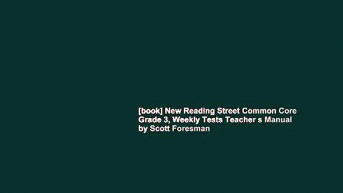 [book] New Reading Street Common Core Grade 3, Weekly Tests Teacher s Manual by Scott Foresman