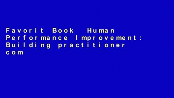 Favorit Book  Human Performance Improvement: Building practitioner competence (Improving Human