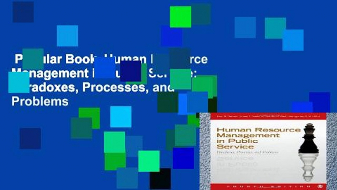 Popular Book  Human Resource Management in Public Service: Paradoxes, Processes, and Problems