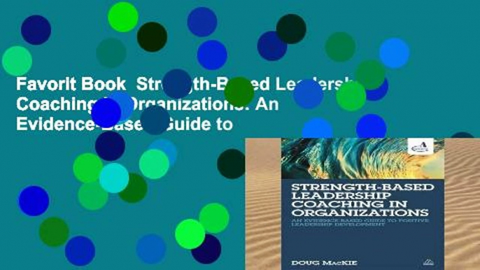 Favorit Book  Strength-Based Leadership Coaching in Organizations: An Evidence-Based Guide to