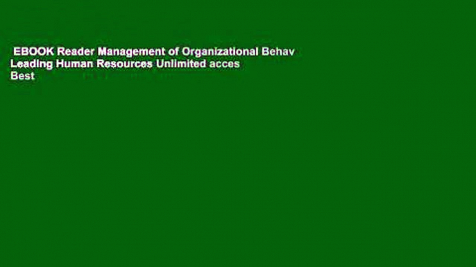 EBOOK Reader Management of Organizational Behavior: Leading Human Resources Unlimited acces Best