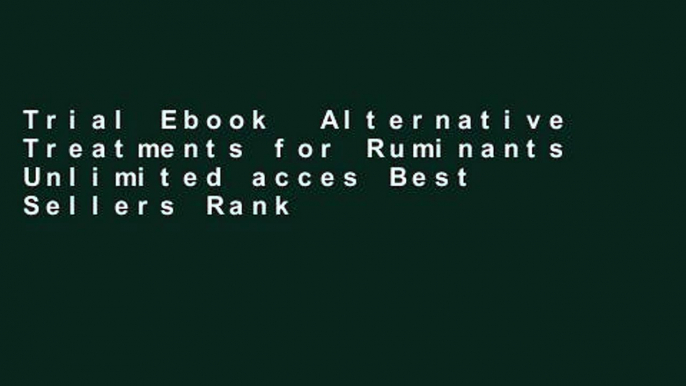 Trial Ebook  Alternative Treatments for Ruminants Unlimited acces Best Sellers Rank : #1