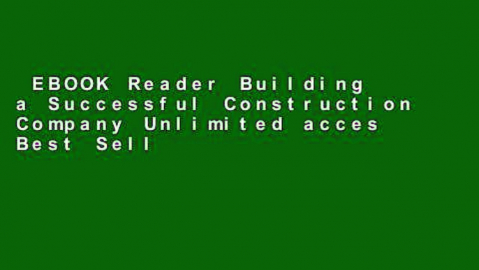 EBOOK Reader Building a Successful Construction Company Unlimited acces Best Sellers Rank : #3