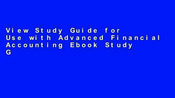 View Study Guide for Use with Advanced Financial Accounting Ebook Study Guide for Use with