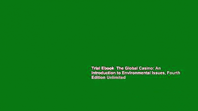 Trial Ebook  The Global Casino: An Introduction to Environmental Issues, Fourth Edition Unlimited