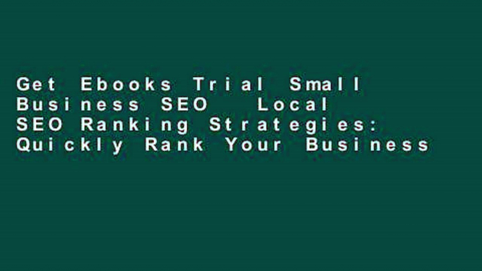 Get Ebooks Trial Small Business SEO   Local SEO Ranking Strategies: Quickly Rank Your Businesses