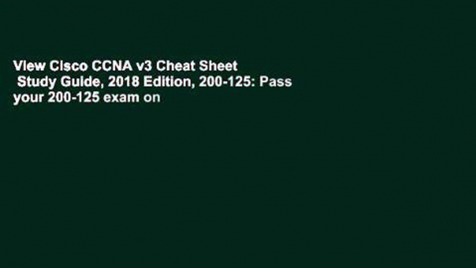 View Cisco CCNA v3 Cheat Sheet   Study Guide, 2018 Edition, 200-125: Pass your 200-125 exam on