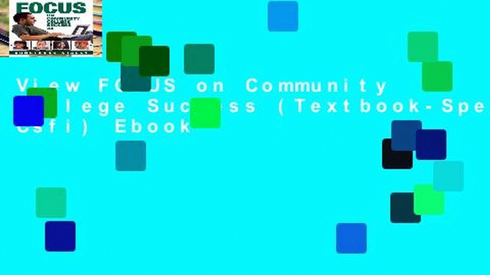 View FOCUS on Community College Success (Textbook-Specific Csfi) Ebook