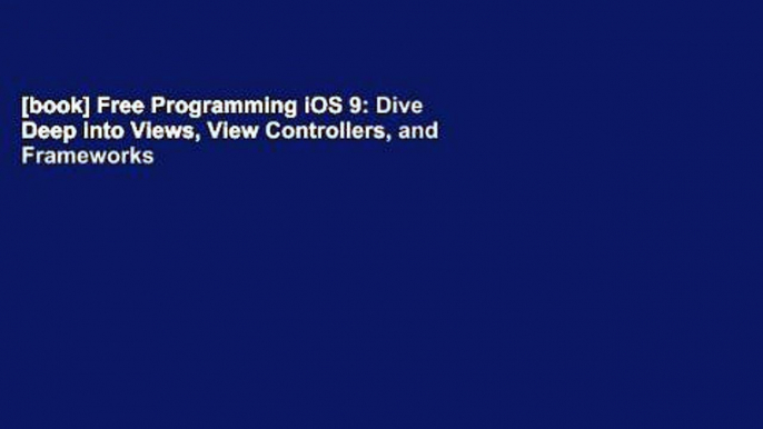 [book] Free Programming iOS 9: Dive Deep into Views, View Controllers, and Frameworks