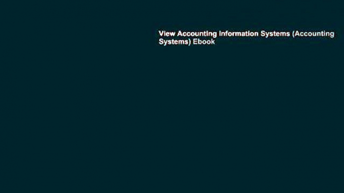 View Accounting Information Systems (Accounting Systems) Ebook