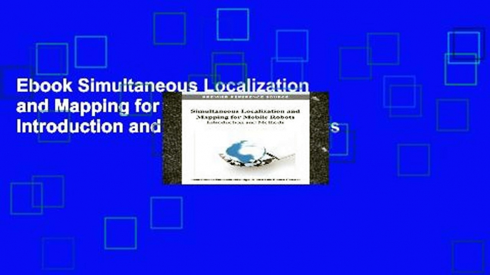 Ebook Simultaneous Localization and Mapping for Mobile Robots: Introduction and Methods (Advances