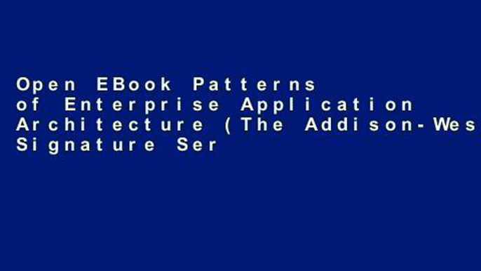 Open EBook Patterns of Enterprise Application Architecture (The Addison-Wesley Signature Series)