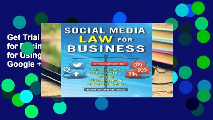 Get Trial Social Media Law for Business: A Practical Guide for Using Facebook, Twitter, Google +,