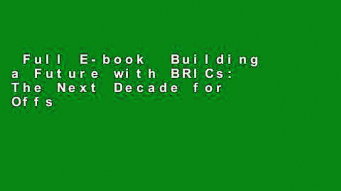 Full E-book  Building a Future with BRICs: The Next Decade for Offshoring  Unlimited